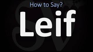 How to Pronounce Leif CORRECTLY [upl. by Htir]