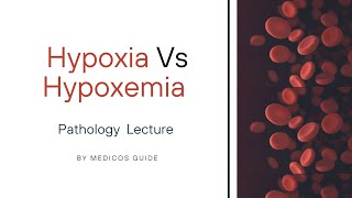 Hypoxia Vs Hypoxemia  Pathology  by Medicos Guide [upl. by Ellehcer420]