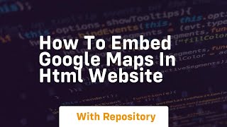 How to embed google maps in html website [upl. by Gibb]