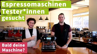 Espressomaschinen Testerinnen gesucht  ist das bald Deine Maschine [upl. by Lutim]