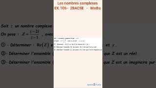 Exercice 106 Les nombres complexes 2BACSE [upl. by Nairrad223]