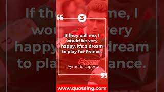 Top 10 Most Popular Aymeric Laportes Quotes  Quoteing [upl. by Fabi]