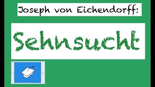 Sehnsucht Eichendorff Analyse und Interpretation romantisches Gedicht [upl. by Nalloh]