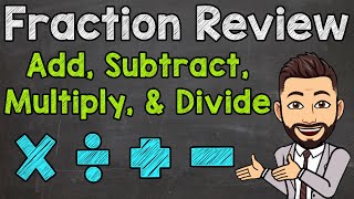 Fraction Review  How to Add Subtract Multiply and Divide Fractions [upl. by Kall]