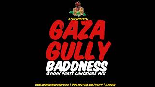 PREZ INTL GAZA GULLY BADNESS  DANCEHALL MIX V1 MIXED BY DJ FIF [upl. by Kcirddet]