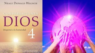 Conversaciones con Dios 4  Completo ConversacionesConDios NealeDonaldWalsch [upl. by Witt895]