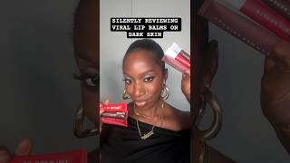 SILENTLY REVIEWING VIRAL LIP BALMS ON DARK SKIN [upl. by Niwhsa653]