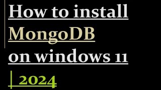 How to install mongodb on windows 11  2024 [upl. by Enelrae991]