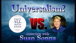 A Classical Theist Case Against Universalism Interview with Suan Sonna [upl. by Solita114]