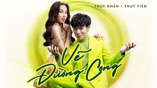 TRÚC NHÂN X THÙY TIÊN  VẼ ĐƯỜNG CONG  OFFICIAL MV [upl. by Nanyk846]