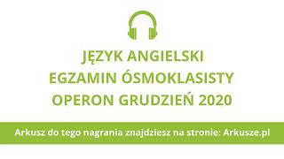 Egzamin ósmoklasisty język angielski próbny Operon 2020 nagranie [upl. by Alexa]