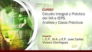 Estudio Integral y Práctico del IVA e IEPS  Análisis y Casos Prácticos [upl. by Nelloc350]