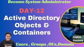 Become System Administrator  Windows Server 2022 AD Objects and Containers  DAY12 [upl. by Aihcsrop]