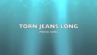 Torn Jeans Long  iMovie SongMusic [upl. by Granniah]