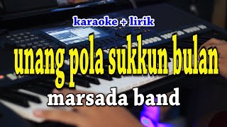 UNANG POLA SUKKUN BULAN KARAOKE MARSADA BAND [upl. by Nikola]