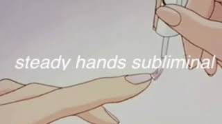 steady hands subliminal  vaporwave subliminals [upl. by Acinet]