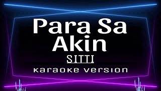 Para Sa Akin  KARAOKE Sitti [upl. by Mahalia]