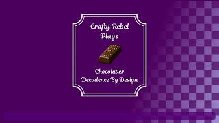 Part 9 Chocolatier Decadence by Design [upl. by Atolrac]