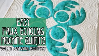 Easy Faux Echoing Machine QuiltingWith Natalia Bonner [upl. by Palua754]