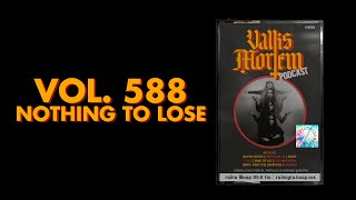 Vol 588 Nothing To Lose [upl. by Allak]