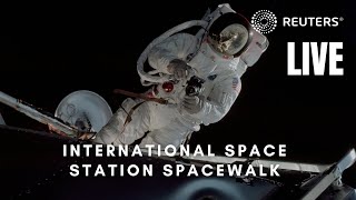 LIVE Astronauts step out of the International Space Station for spacewalk [upl. by Herve]