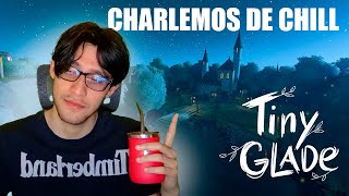 💖DE CHILL CONSTRUYENDO CON MUSIQUITA Y HABLANDO🍷 tinyglade [upl. by Ellmyer]