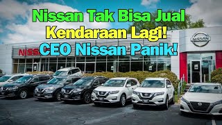 Nissan Tak Bisa Jual Kendaraan Lagi CEO Nissan Panik [upl. by Ladnek]