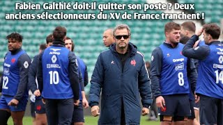 Fabien Galthié doitil quitter son poste  Deux anciens sélectionneurs du XV de France tranchent [upl. by Aphra]