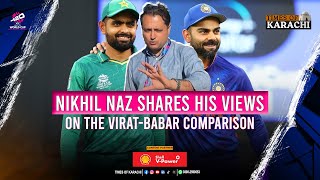 Nikhil Naz shares his views on the ViratBabar comparison and Pakistans loss against India [upl. by Nalyk]