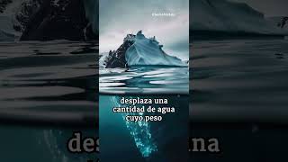 Descubre por qué los ICEBERGS no se hunden El principio de flotación de ARQUÍMEDES iceberg [upl. by Arreic]