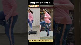 Day1245days of New year fit body series 🔥 Steppers vs Stairs 🤟 [upl. by Anilra883]