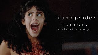 Transgender Horror A Visual History [upl. by Ilona794]