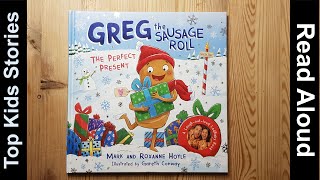 Read Aloud story time  GREG THE SAUSAGE ROLL THE PERFECT PRESENT  by Mark and Roxanne Hoyle [upl. by Ulphia]