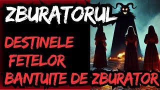 ZBURATORUL SI DESTINUL FETELOR BANTUITE HORROR LEGENDE URBANE [upl. by Mulford]