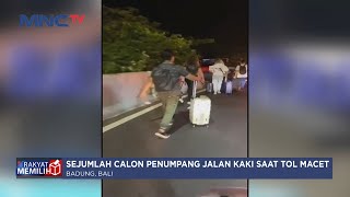 Sejumlah Calon Penumpang Berjalan Kaki saat Jalan Tol Menuju Bandara Macet di Bali  LIP 3112 [upl. by Pietro]