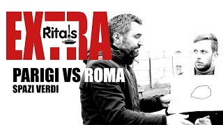 Ritals  Extra  Parigi vs Roma spazi verdi [upl. by Dlanor62]