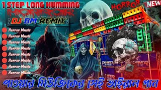 Dj Bm remix special humming horror  2024 special nonstop humming dj horror remix gan  Dj Bm Mix [upl. by Enitnemelc]