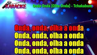 Karaoke Onda Onda Olha Onda  Tchakabum [upl. by Koss]