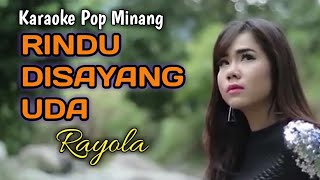 RINDU DISAYANG UDA versi Karaoke  RAYOLA [upl. by Siegel]