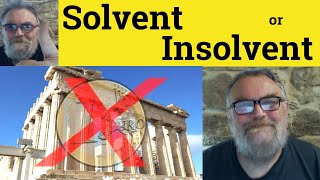 🔵 Insolvent Meaning  Solvent Examples  Solvency Definition  Insolvency Business Solvent Insolvent [upl. by Kcirddot363]