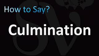 How to Pronounce Culmination [upl. by Siocnarf]