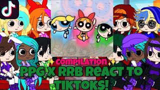 Ppg X Rrb react to tiktoks  Compilation  Gacha Club [upl. by Atteram479]