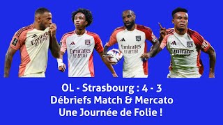 OL  Strasbourg 43 amp Mercato  Débrief dune journée spectaculaire [upl. by Casteel]