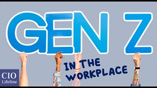 CIO Lifeline 27  Managing Gen Z in the Workplace [upl. by Drazze607]