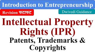 Intellectual Property Rights IPR Patents Trademarks Copyrights Introduction Entrepreneurship [upl. by Stempson]