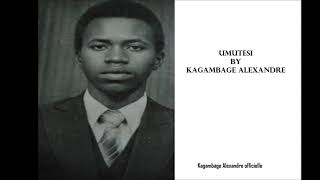 UMUTESI BY KAGAMBAGE ALEXANDRE Audio Officielle [upl. by Raina874]