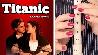 Titanic My Heart Will Go On  Recorder Flute Tutorial [upl. by Melvina]