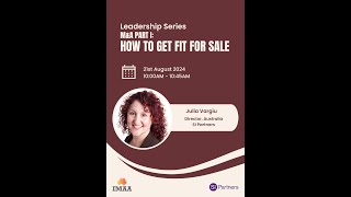 Leadership Series MampA How to Get Fit for Sale with Julia Vargiu [upl. by Ennasil634]