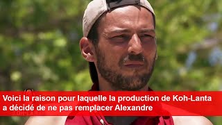 Voici la raison pour laquelle la production de KohLanta a décidé de ne pas remplacer Alexandre [upl. by Ahseinaj]