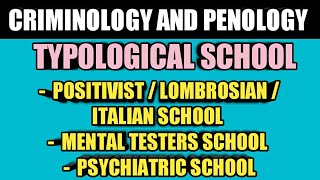 TYPOLOGICAL SCHOOL  POSITIVIST THEORY  MENTAL TESTERS SCHOOL  PSYCHIATRIC SCHOOLS OF CRIMINOLOGY [upl. by Uamak]